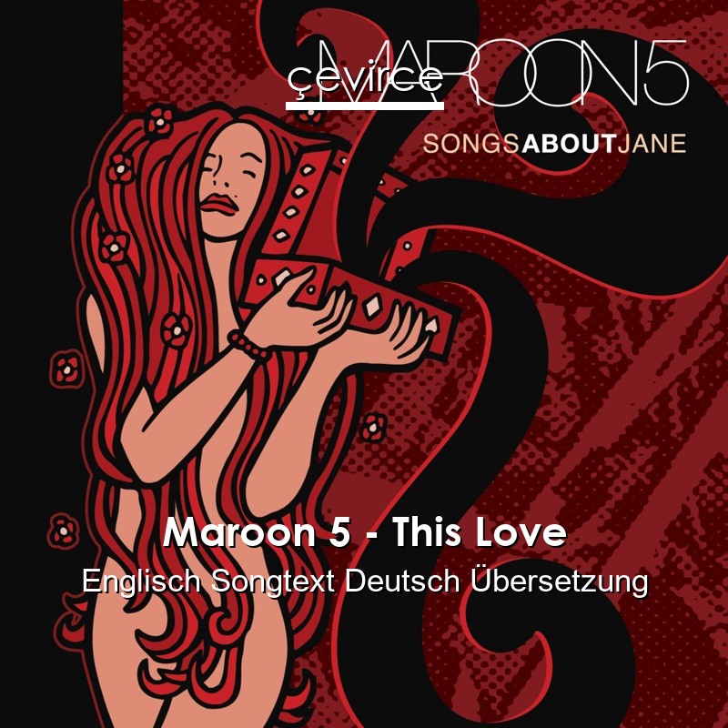 Maroon 5 – This Love Englisch Songtext Deutsch Übersetzung