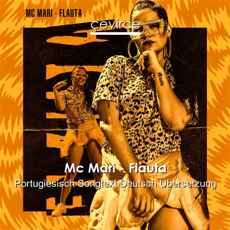 Mc Mari – Flauta Portugiesisch Songtext Deutsch Übersetzung