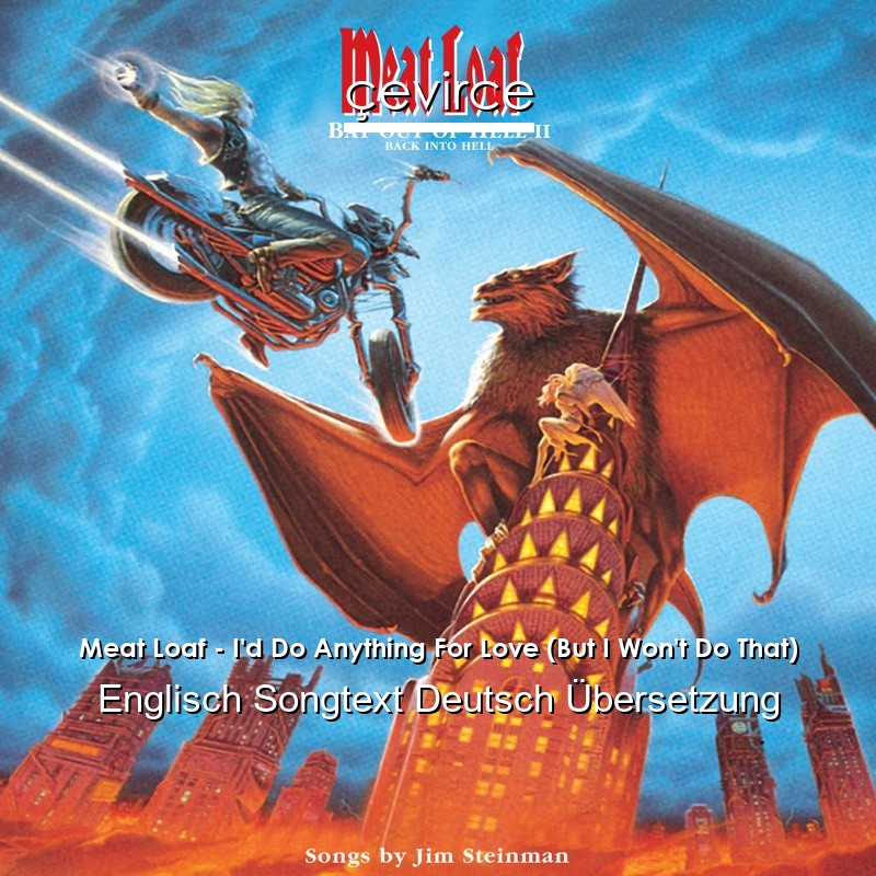 Meat Loaf – I’d Do Anything For Love (But I Won’t Do That) Englisch Songtext Deutsch Übersetzung