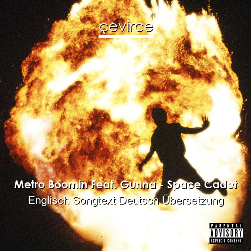 Metro Boomin Feat. Gunna – Space Cadet Englisch Songtext Deutsch Übersetzung