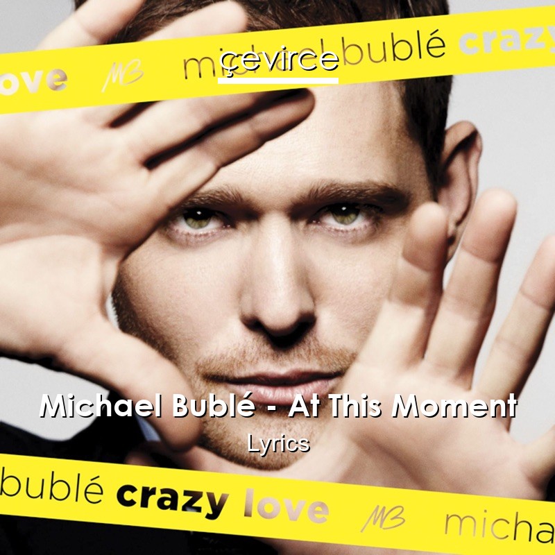 Michael Bublé – At This Moment Lyrics