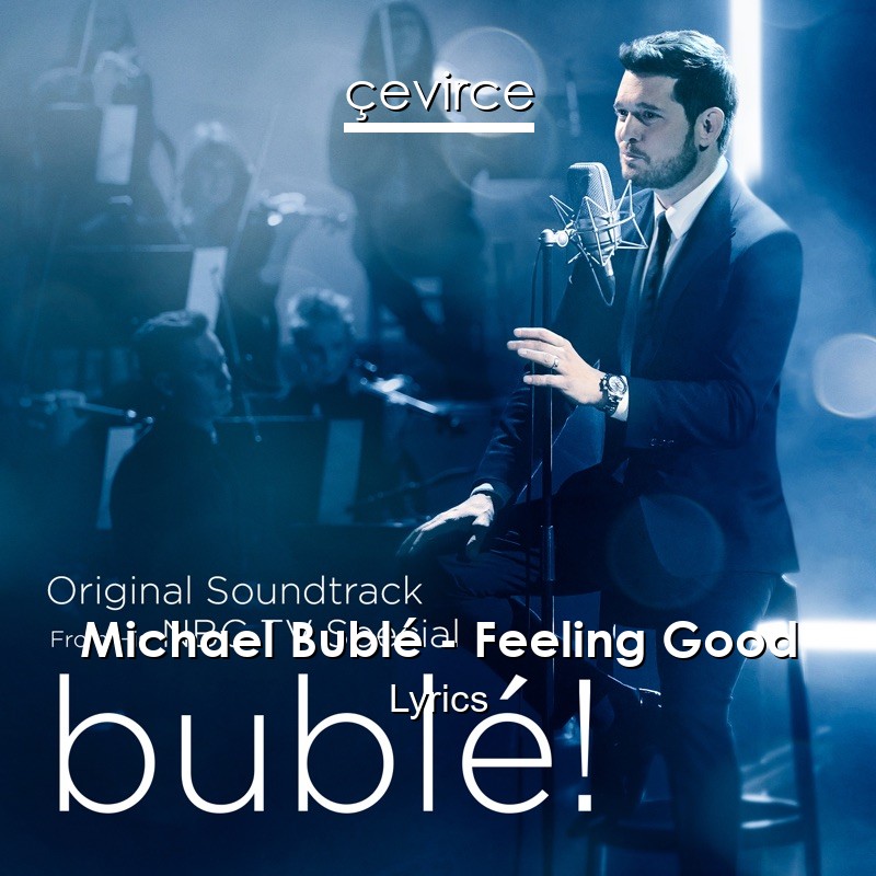 Michael Bublé – Feeling Good Lyrics