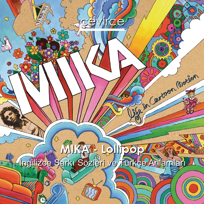 MIKA – Lollipop İngilizce Şarkı Sözleri Türkçe Anlamları