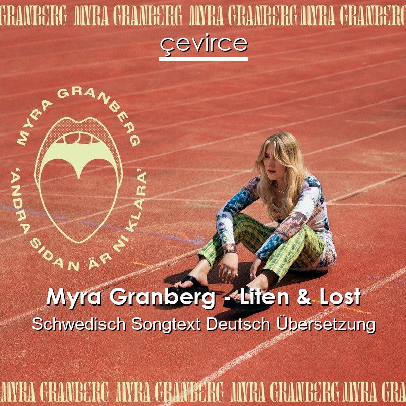 Myra Granberg – Liten & Lost Schwedisch Songtext Deutsch Übersetzung