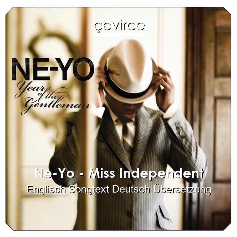 Ne-Yo – Miss Independent Englisch Songtext Deutsch Übersetzung