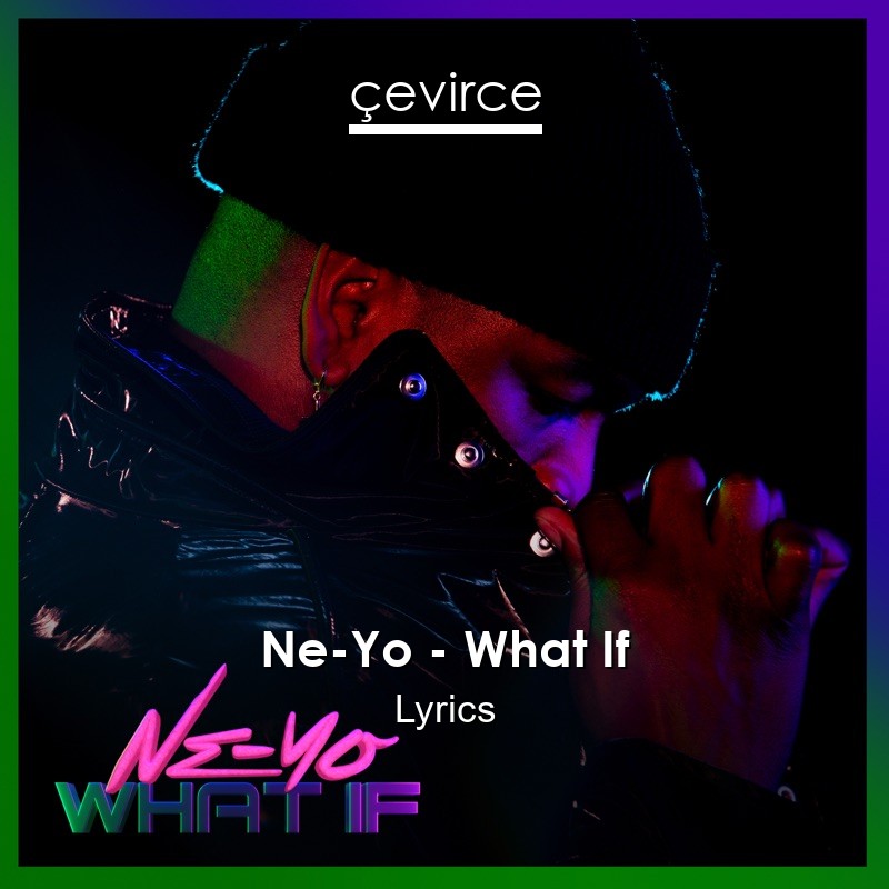 Ne-Yo – What If Lyrics