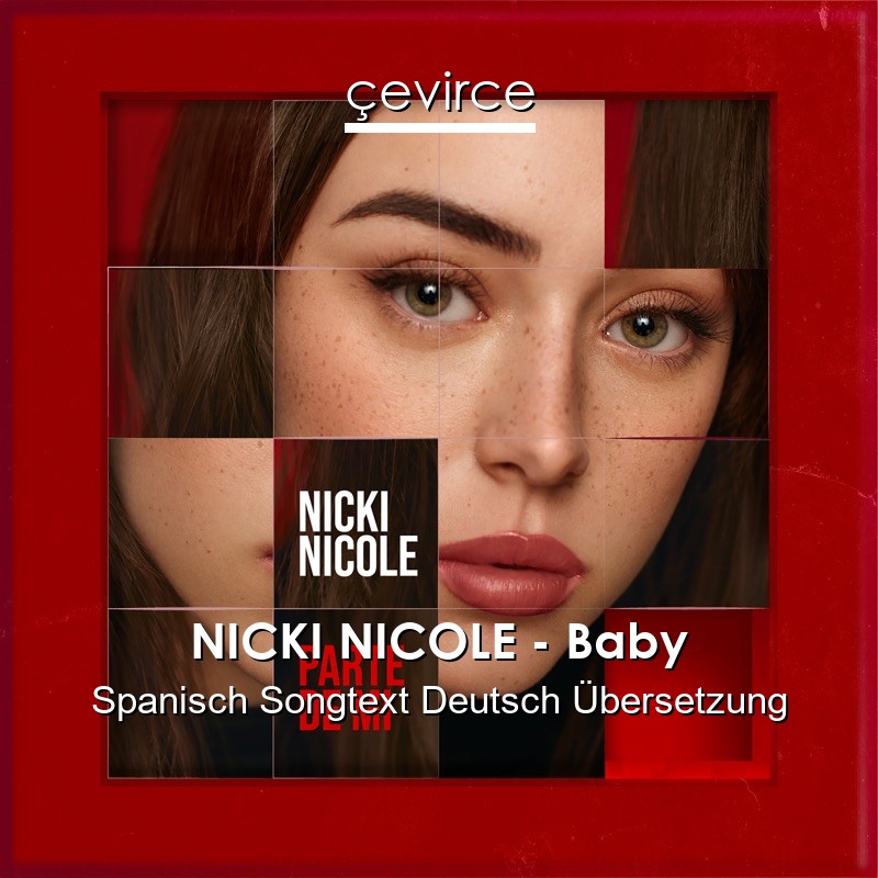 NICKI NICOLE – Baby Spanisch Songtext Deutsch Übersetzung