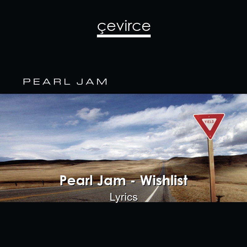 Pearl Jam – Wishlist Lyrics