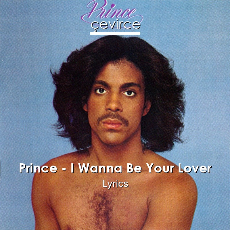 Prince – I Wanna Be Your Lover Lyrics