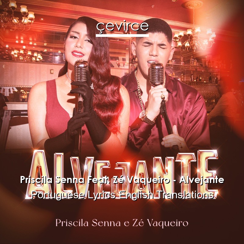 Priscila Senna Feat. Zé Vaqueiro – Alvejante Portuguese Lyrics English Translations