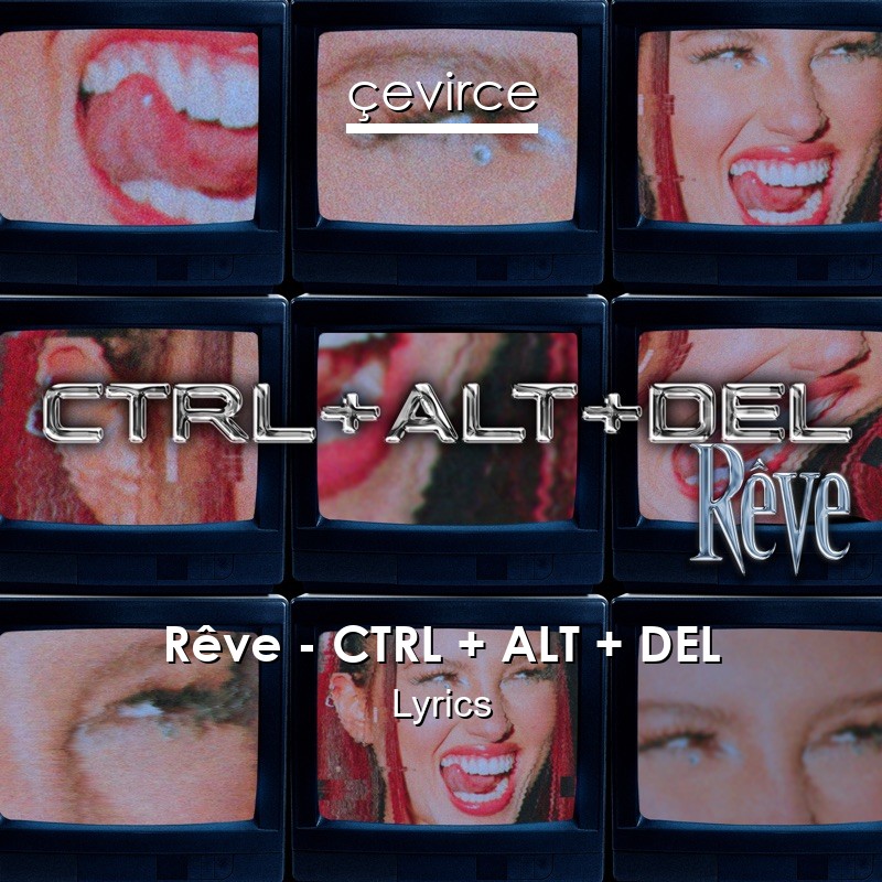 Rêve – CTRL + ALT + DEL Lyrics