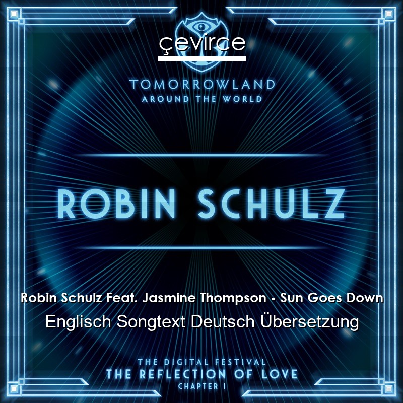 Robin Schulz Feat. Jasmine Thompson – Sun Goes Down Englisch Songtext Deutsch Übersetzung