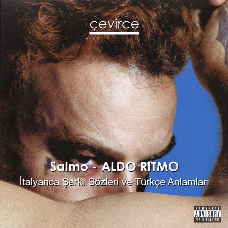 Salmo – ALDO RITMO İtalyanca Şarkı Sözleri Türkçe Anlamları