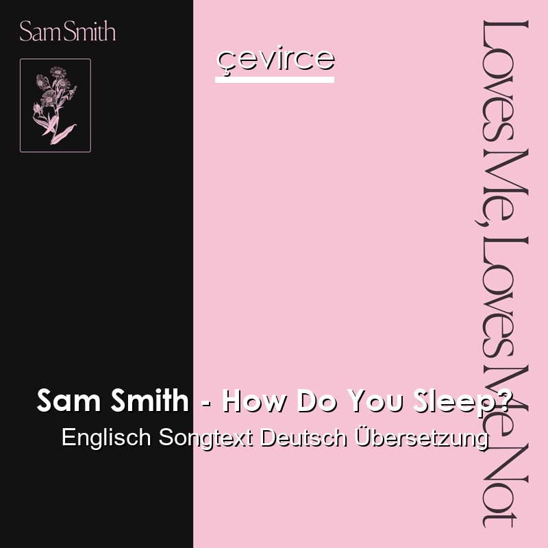 Sam Smith – How Do You Sleep? Englisch Songtext Deutsch Übersetzung