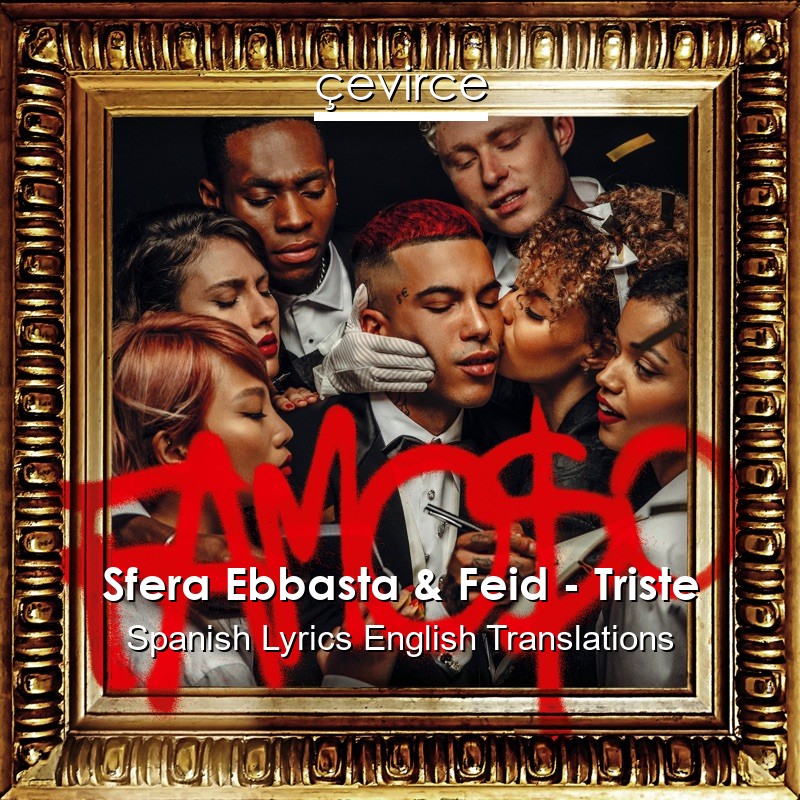 Sfera Ebbasta & Feid – Triste Spanish Lyrics English Translations