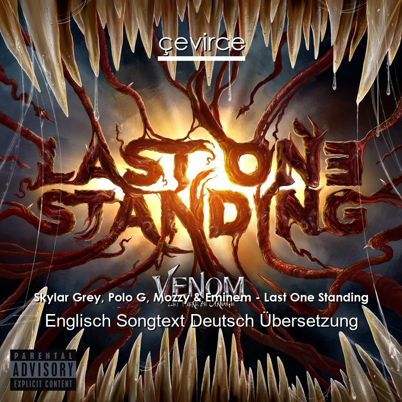 Skylar Grey, Polo G, Mozzy & Eminem – Last One Standing Englisch Songtext Deutsch Übersetzung