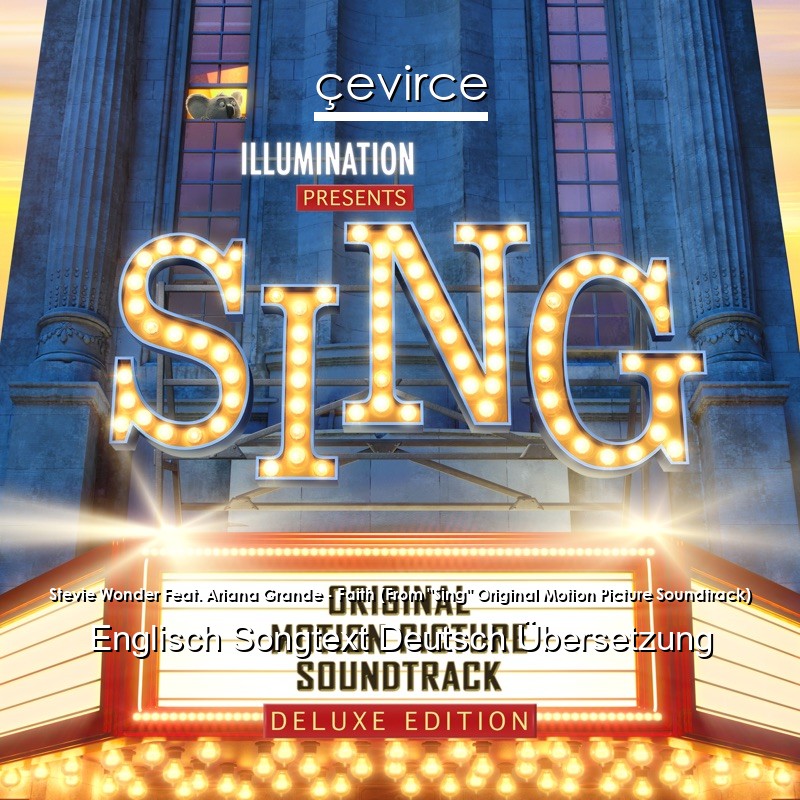 Stevie Wonder Feat. Ariana Grande – Faith (From “Sing” Original Motion Picture Soundtrack) Englisch Songtext Deutsch Übersetzung