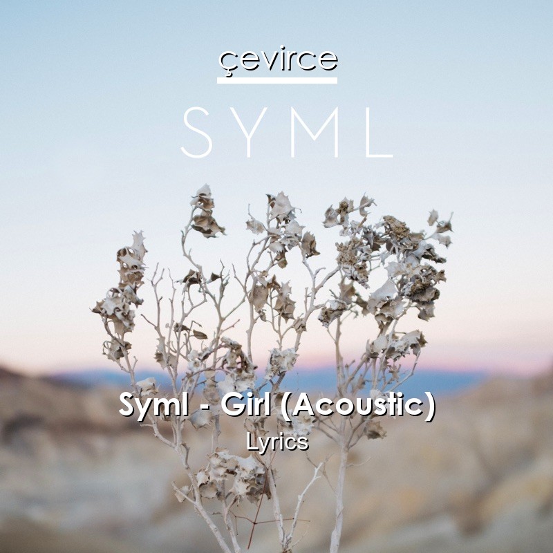 Syml – Girl (Acoustic) Lyrics