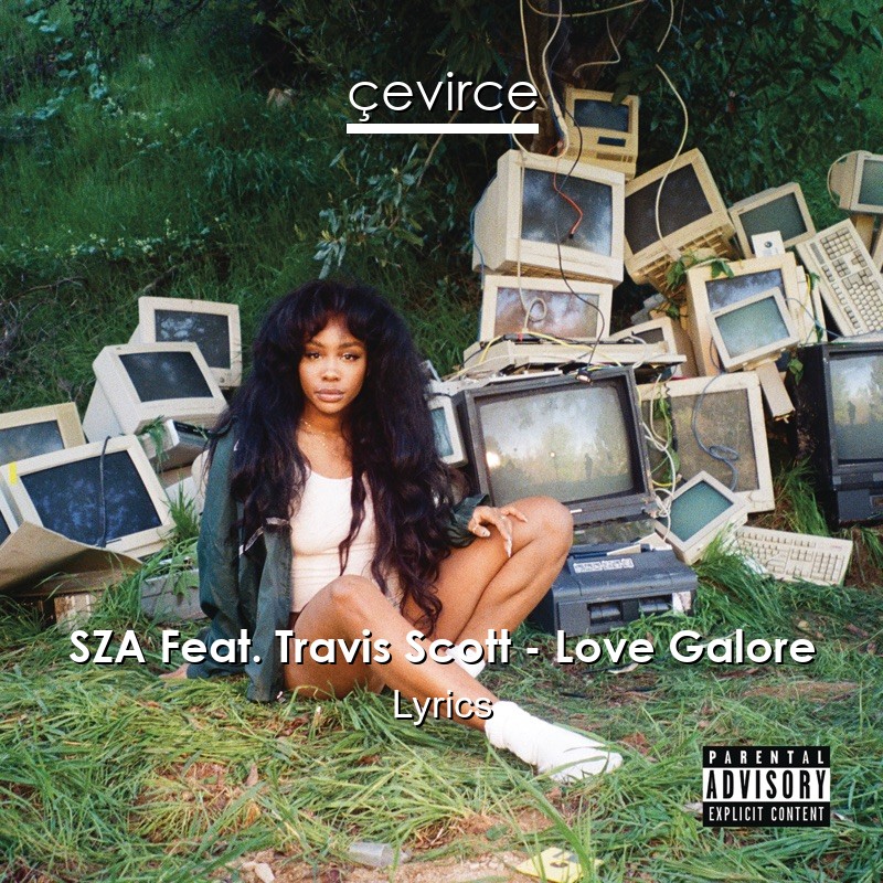 SZA Feat. Travis Scott – Love Galore Lyrics