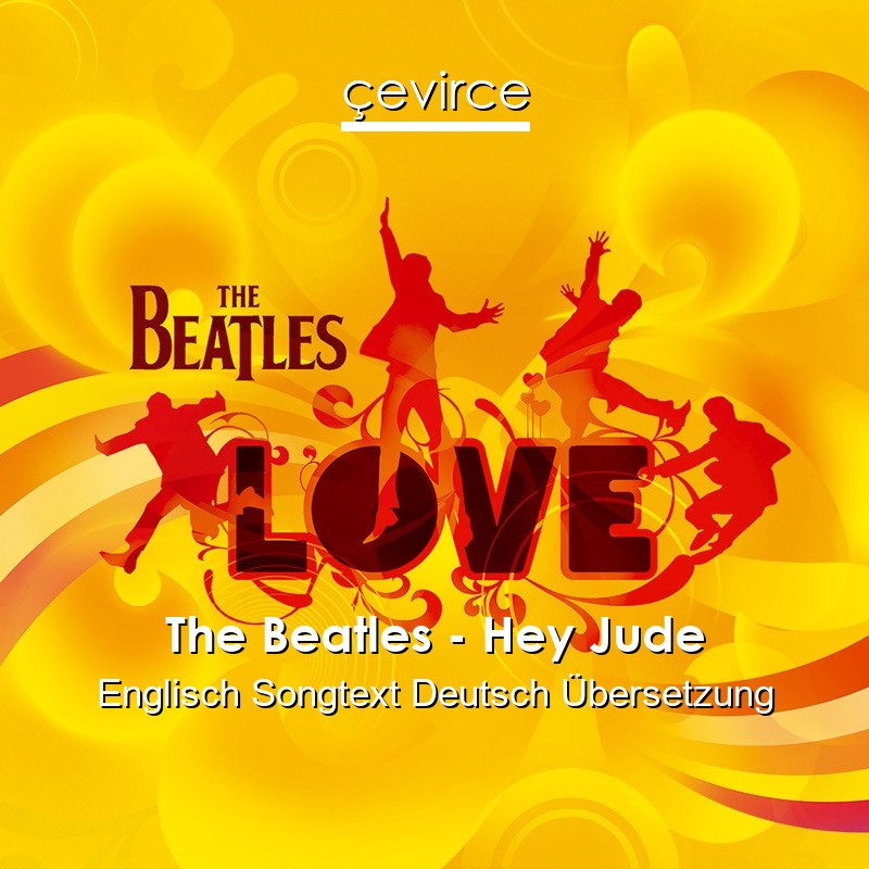 The Beatles – Hey Jude Englisch Songtext Deutsch Übersetzung