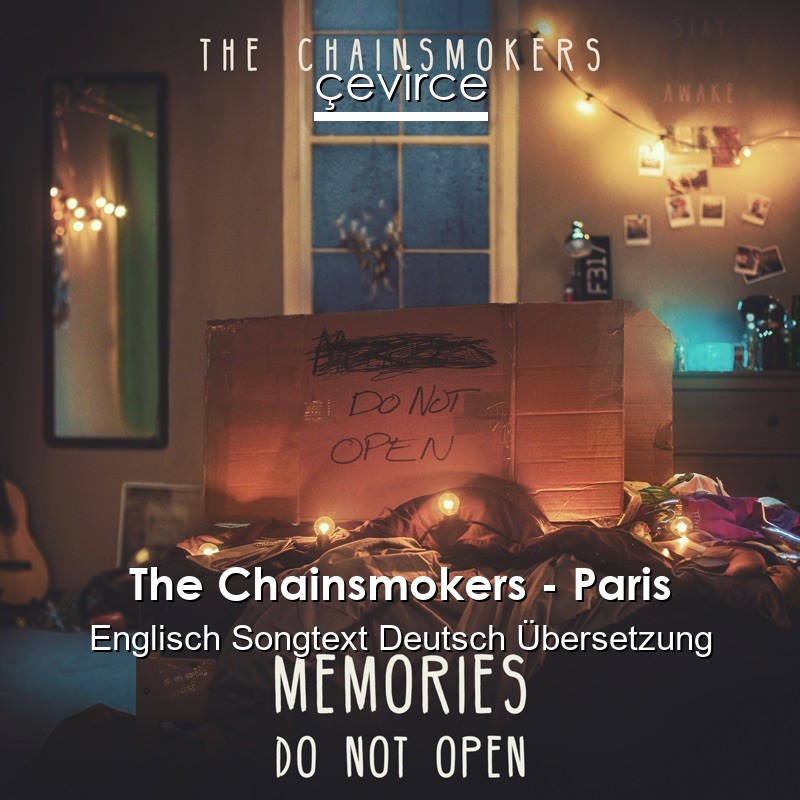 The Chainsmokers – Paris Englisch Songtext Deutsch Übersetzung