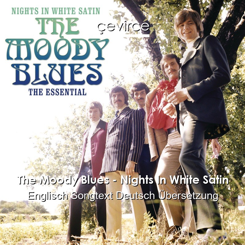 The Moody Blues – Nights In White Satin Englisch Songtext Deutsch Übersetzung