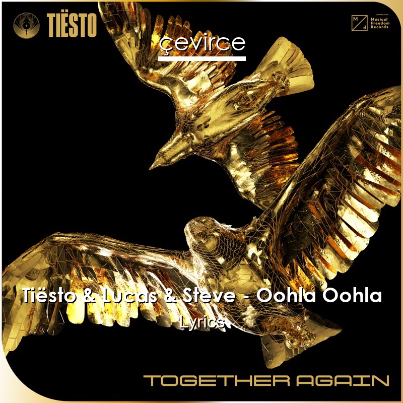 Tiësto & Lucas & Steve – Oohla Oohla Lyrics