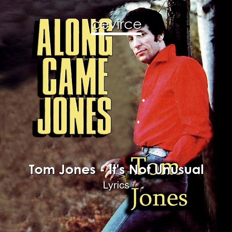 Tom Jones – It’s Not Unusual Lyrics