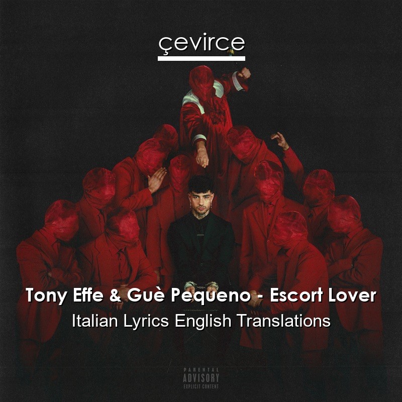 Tony Effe & Guè Pequeno – Escort Lover Italian Lyrics English Translations