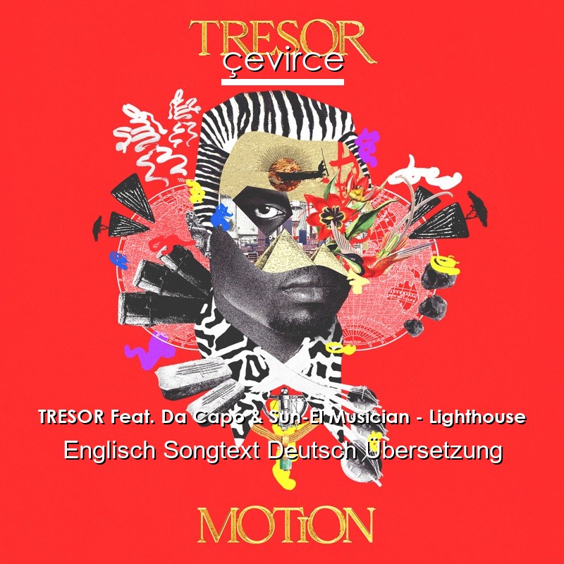 TRESOR Feat. Da Capo & Sun-El Musician – Lighthouse Englisch Songtext Deutsch Übersetzung