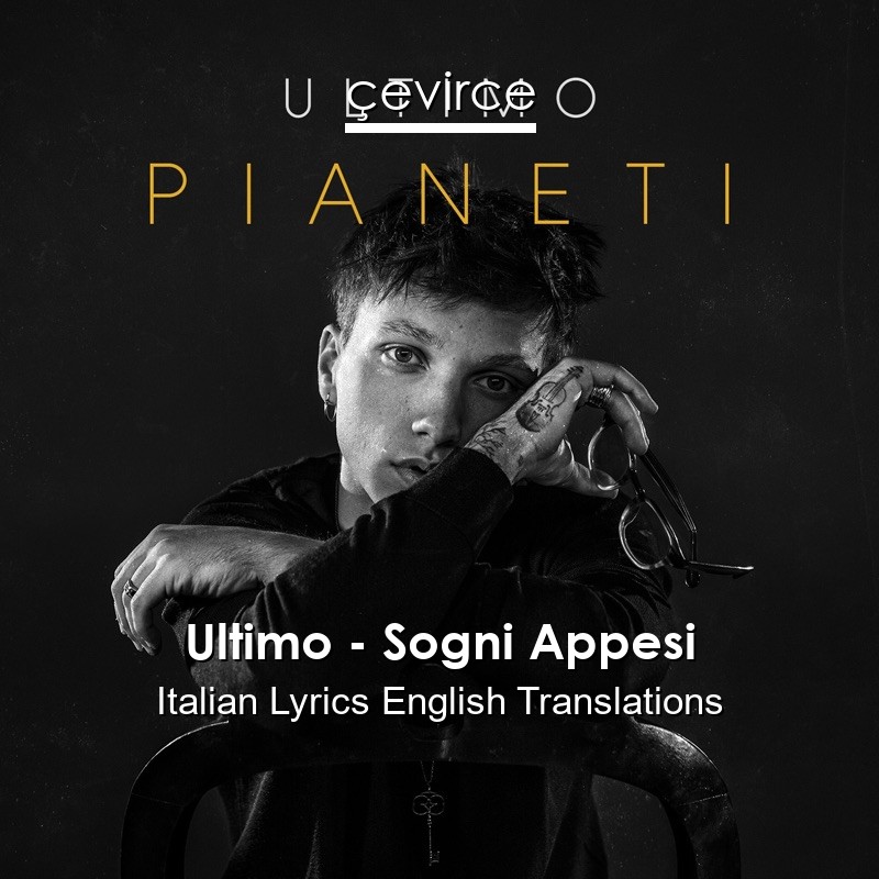 Ultimo – Sogni Appesi Italian Lyrics English Translations