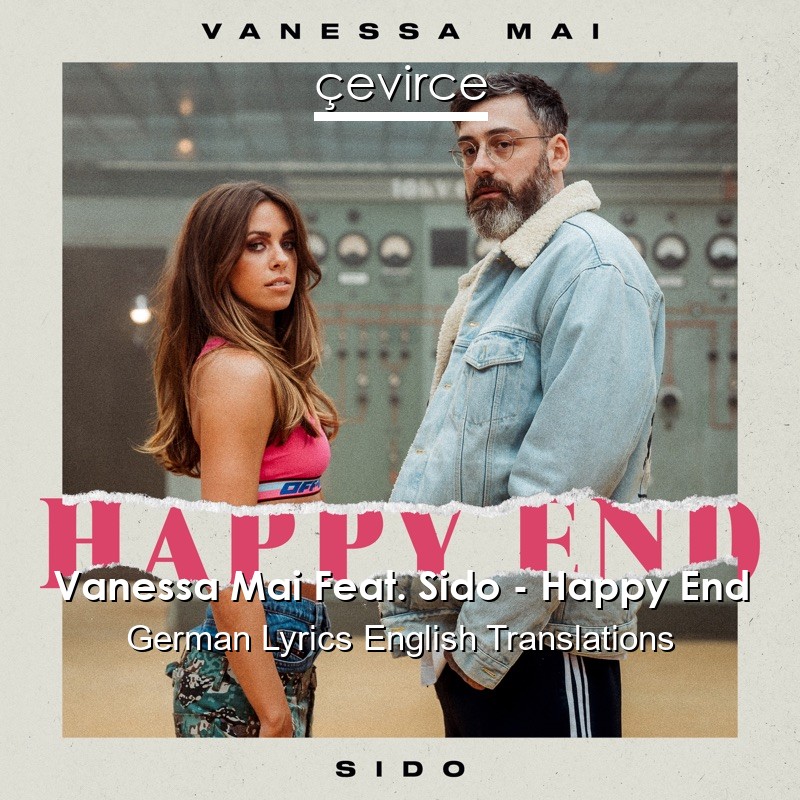 Vanessa Mai Feat. Sido – Happy End German Lyrics English Translations