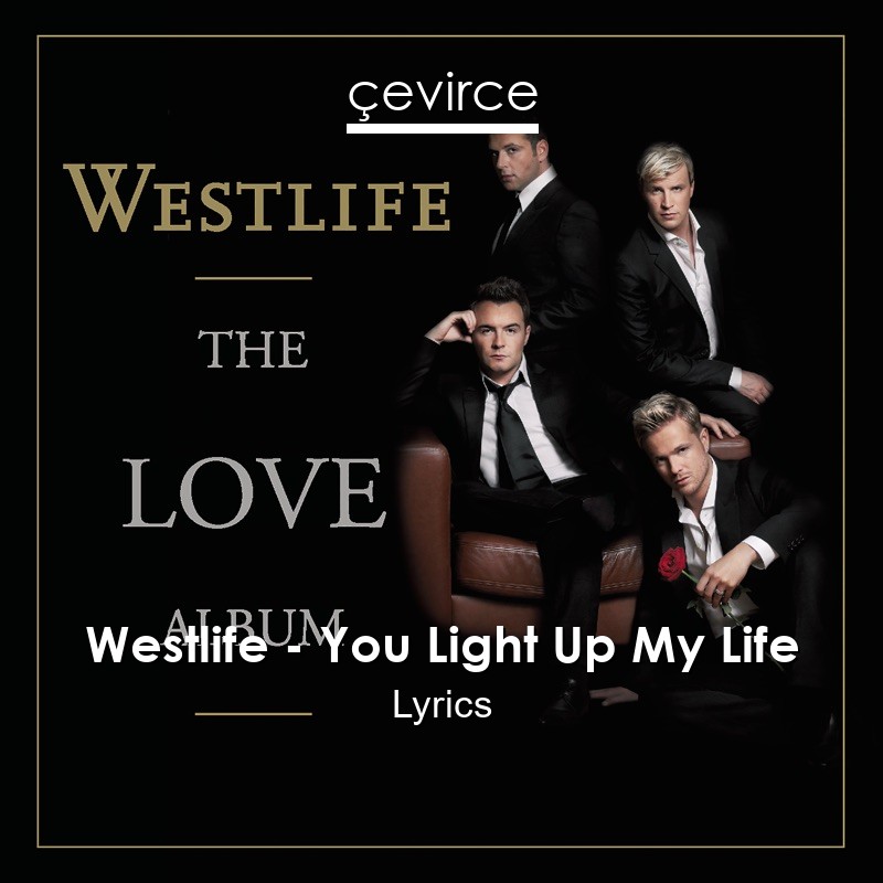 Westlife – You Light Up My Life Lyrics