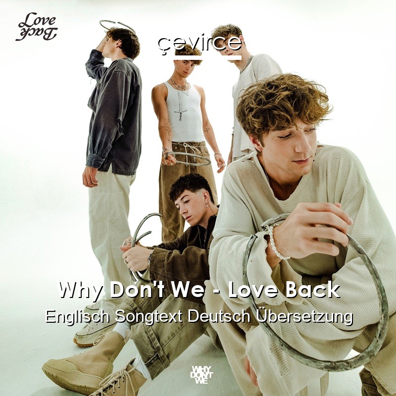 Why Don’t We – Love Back Englisch Songtext Deutsch Übersetzung