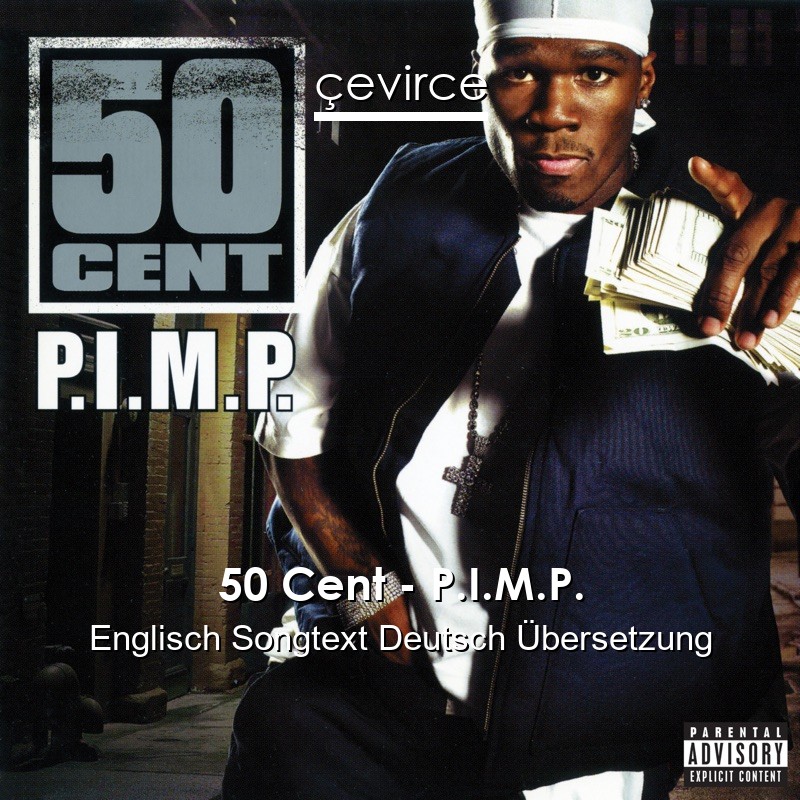 50 Cent – P.I.M.P. Englisch Songtext Deutsch Übersetzung