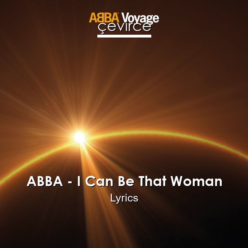 ABBA – I Can Be That Woman Lyrics