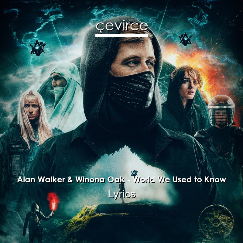 Alan Walker & Winona Oak – World We Used to Know Lyrics