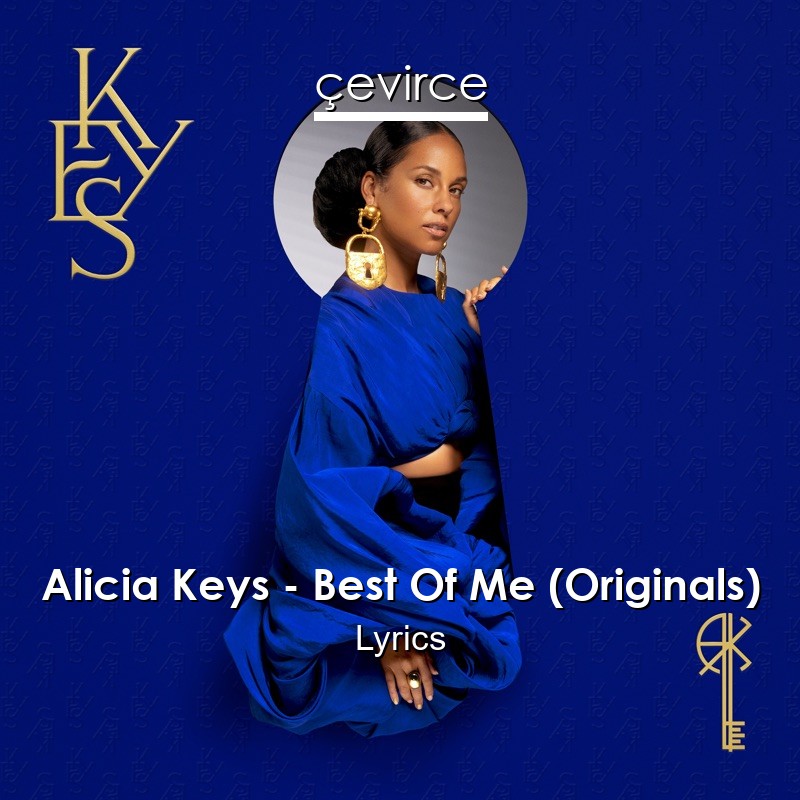 Alicia Keys – Best Of Me (Originals) Lyrics