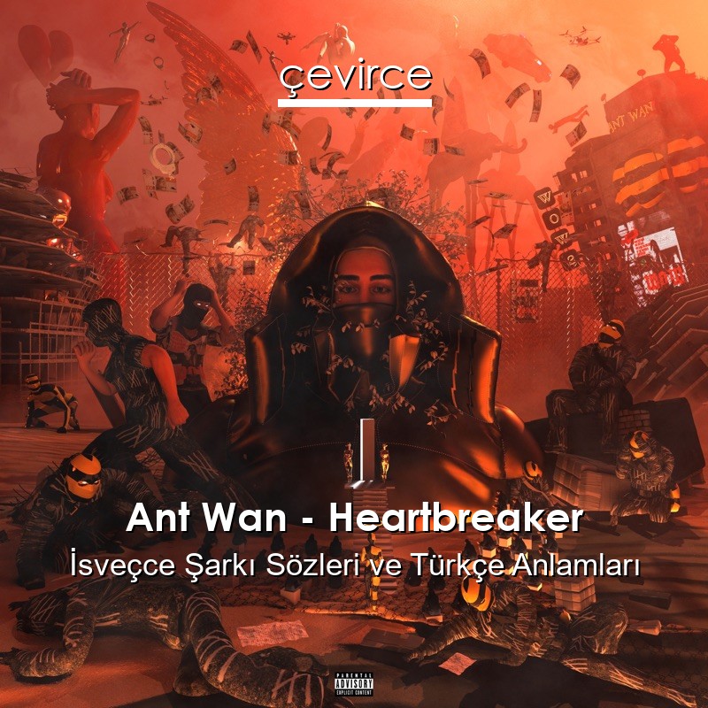 Ant Wan – Heartbreaker İsveçce Şarkı Sözleri Türkçe Anlamları