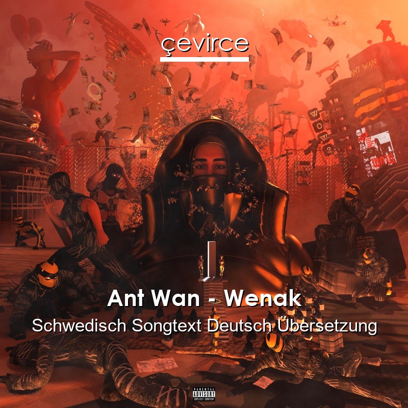 Ant Wan – Wenak Schwedisch Songtext Deutsch Übersetzung