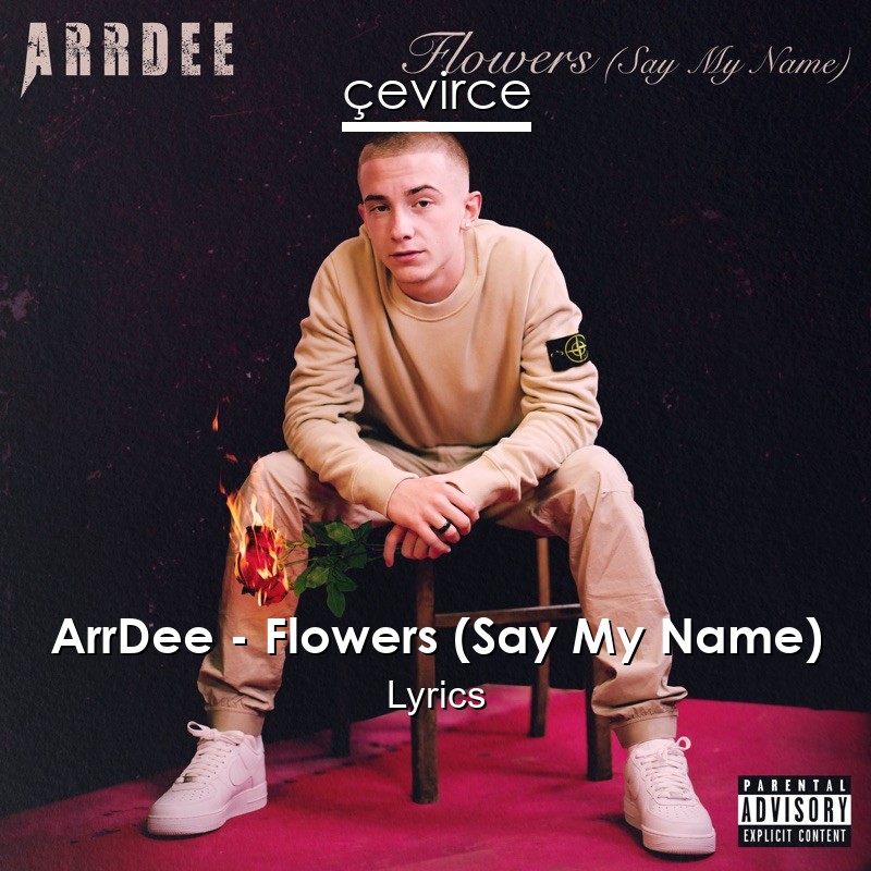 ArrDee – Flowers (Say My Name) Lyrics