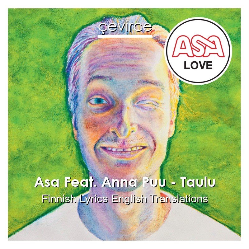 Asa Feat. Anna Puu – Taulu Finnish Lyrics English Translations