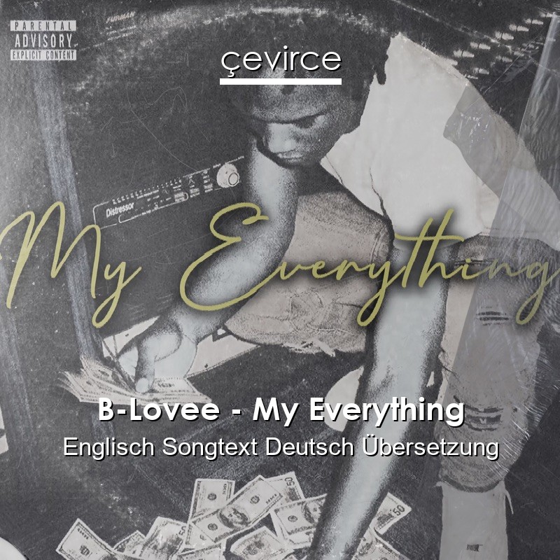 B-Lovee – My Everything Englisch Songtext Deutsch Übersetzung