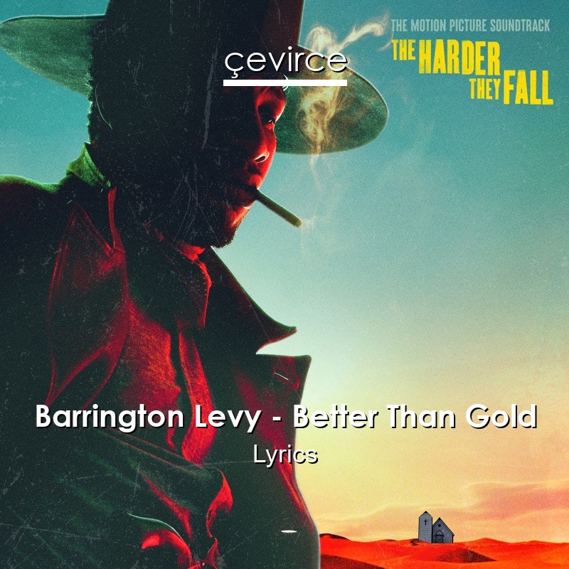 Barrington Levy – Better Than Gold Lyrics