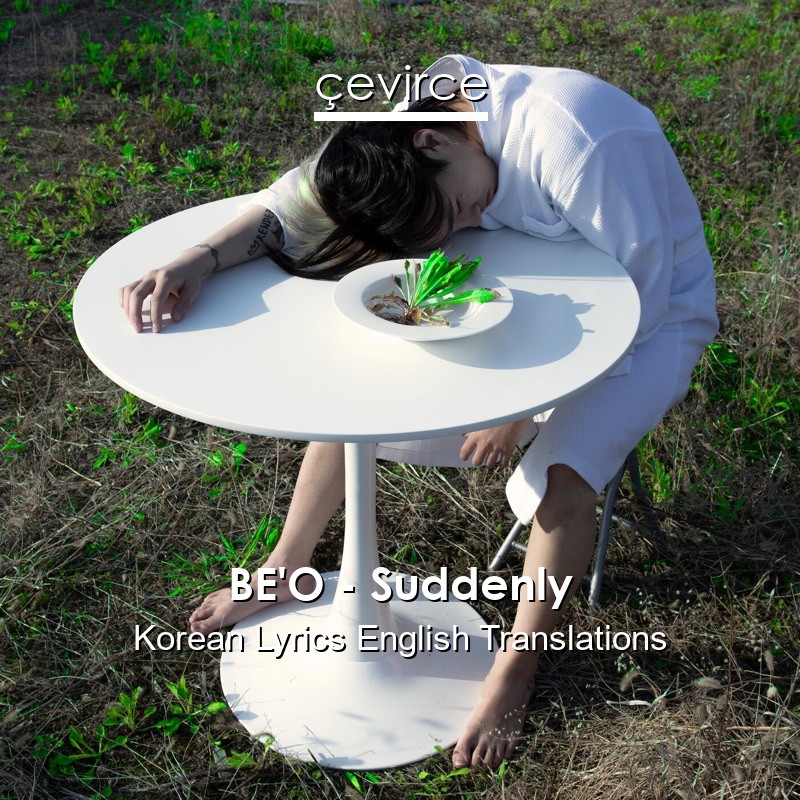 BE’O – Suddenly Korean Lyrics English Translations