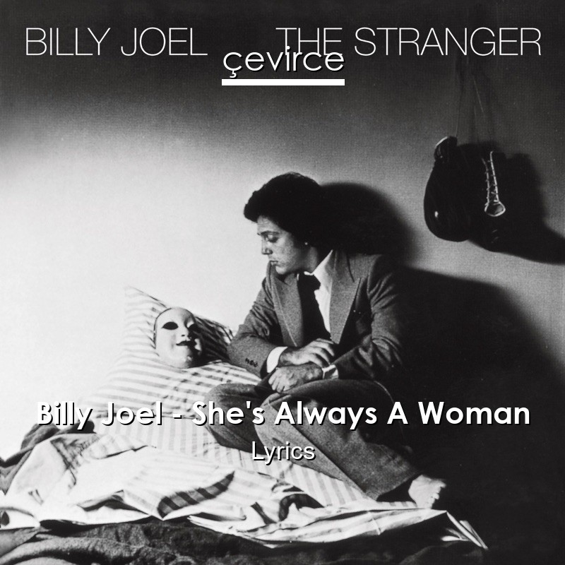 Billy Joel – She’s Always A Woman Lyrics