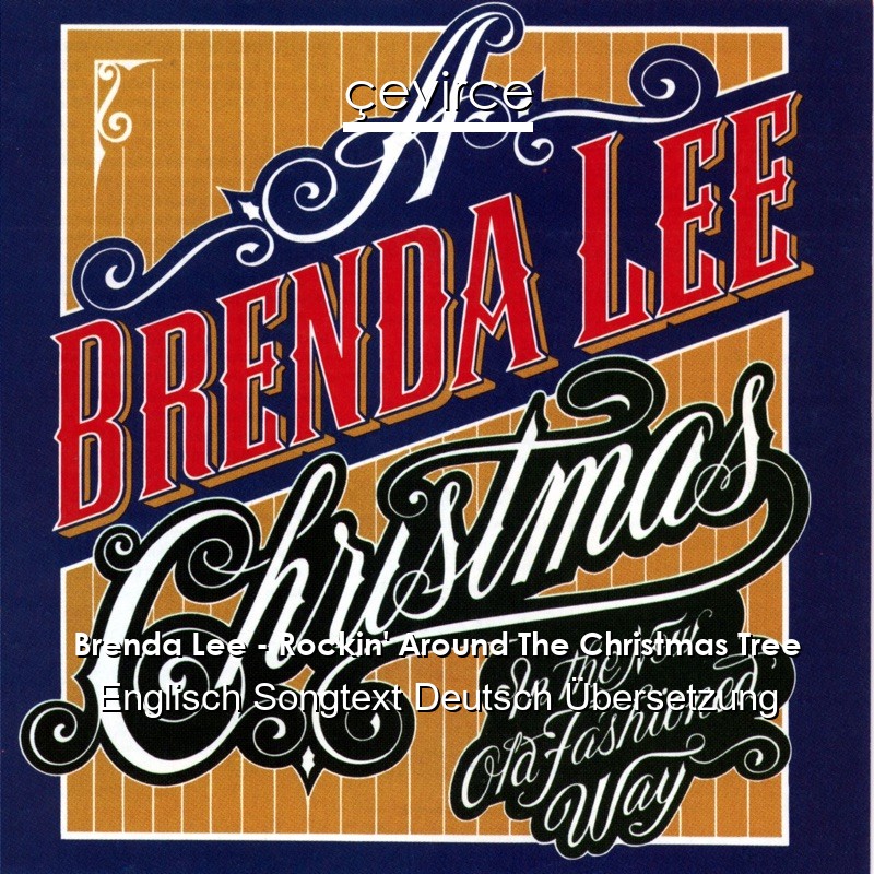 Brenda Lee – Rockin’ Around The Christmas Tree Englisch Songtext Deutsch Übersetzung