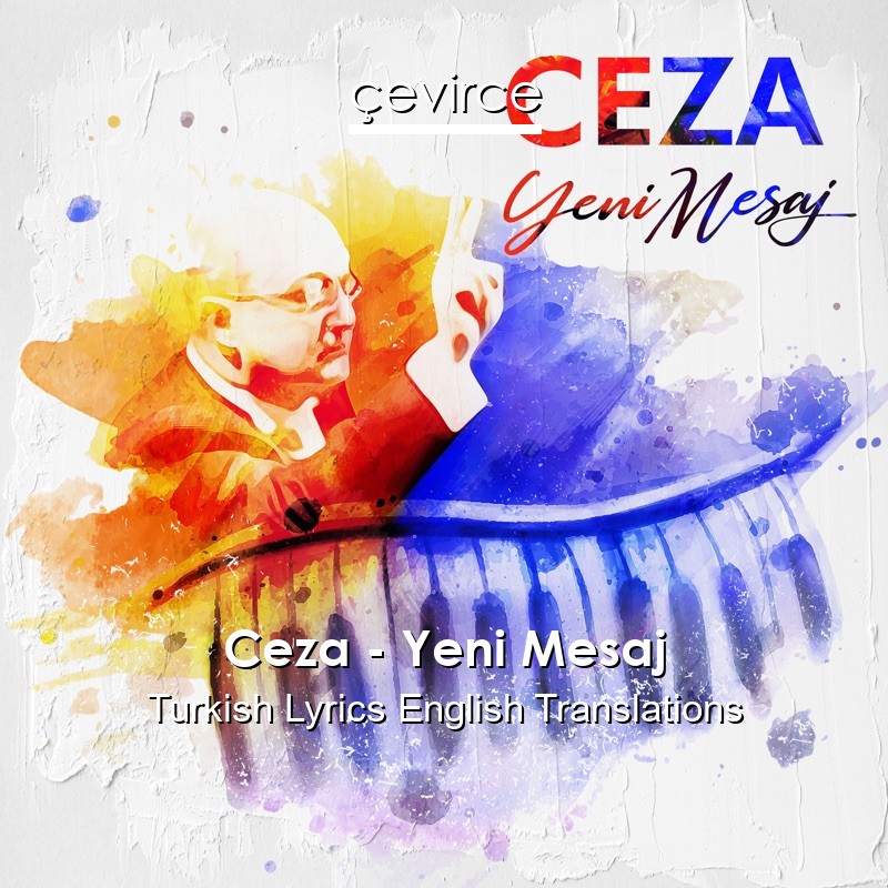 Ceza – Yeni Mesaj Turkish Lyrics English Translations