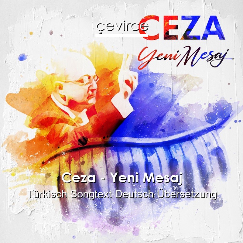 Ceza – Yeni Mesaj Türkisch Songtext Deutsch Übersetzung