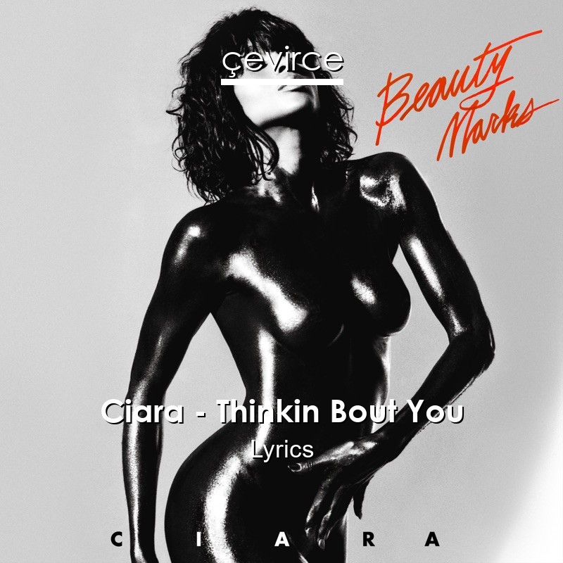 Ciara – Thinkin Bout You Lyrics